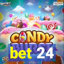 bet 24